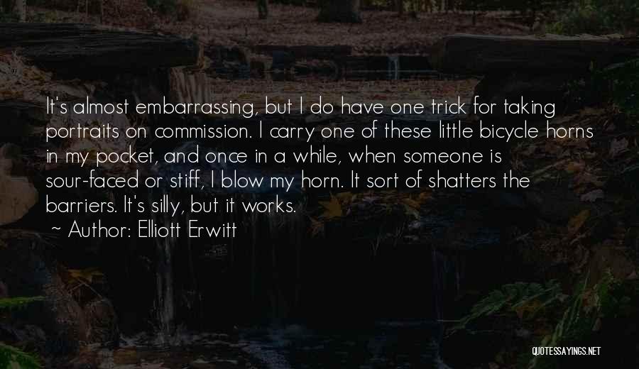 Elliott Erwitt Quotes: It's Almost Embarrassing, But I Do Have One Trick For Taking Portraits On Commission. I Carry One Of These Little