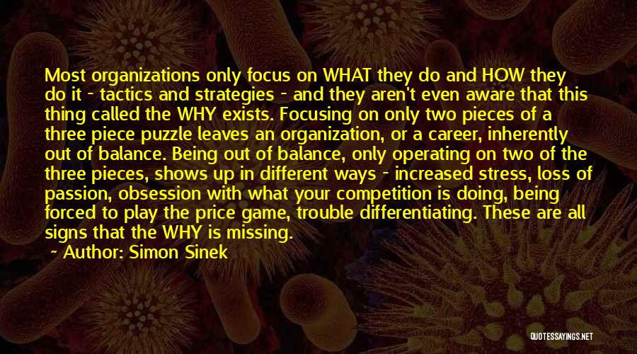 Simon Sinek Quotes: Most Organizations Only Focus On What They Do And How They Do It - Tactics And Strategies - And They