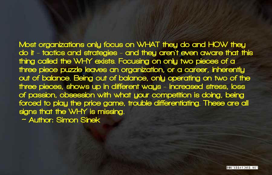 Simon Sinek Quotes: Most Organizations Only Focus On What They Do And How They Do It - Tactics And Strategies - And They