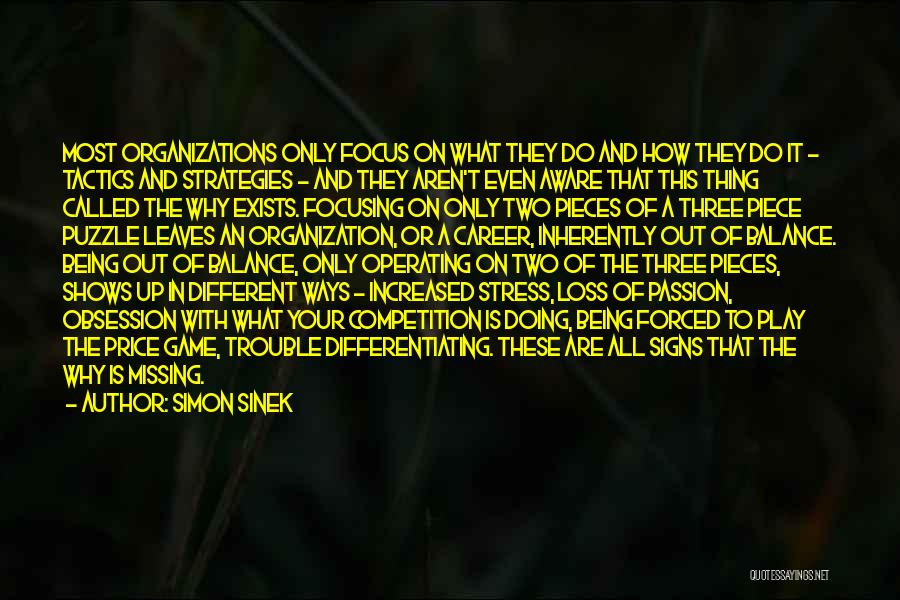 Simon Sinek Quotes: Most Organizations Only Focus On What They Do And How They Do It - Tactics And Strategies - And They