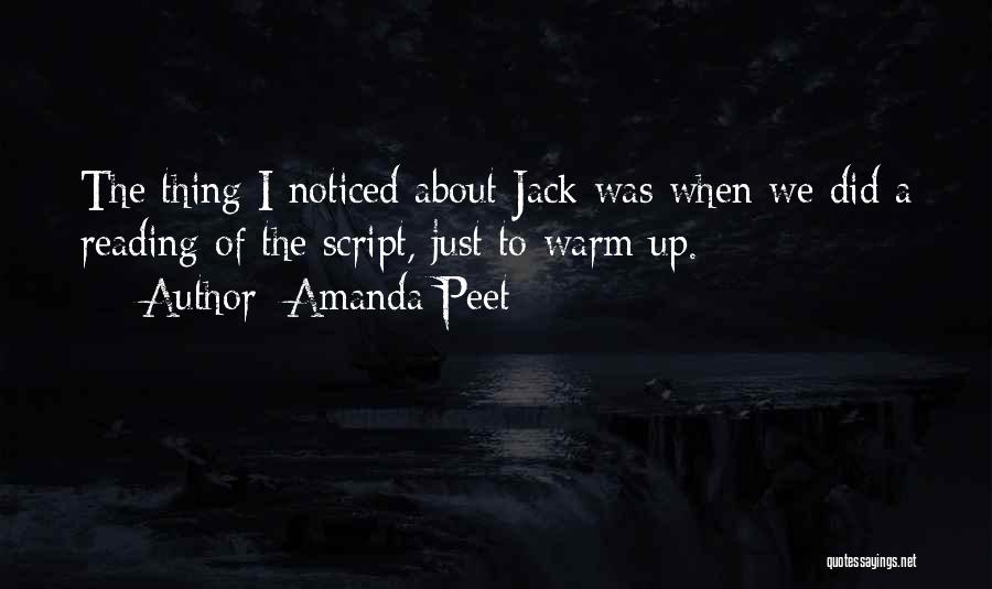 Amanda Peet Quotes: The Thing I Noticed About Jack Was When We Did A Reading Of The Script, Just To Warm Up.