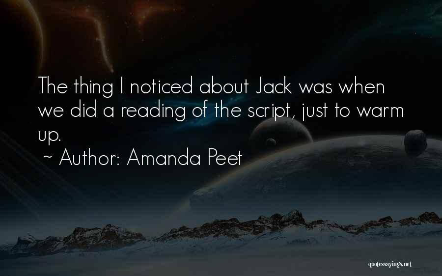 Amanda Peet Quotes: The Thing I Noticed About Jack Was When We Did A Reading Of The Script, Just To Warm Up.