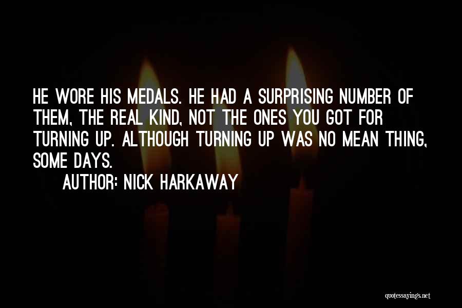 Nick Harkaway Quotes: He Wore His Medals. He Had A Surprising Number Of Them, The Real Kind, Not The Ones You Got For