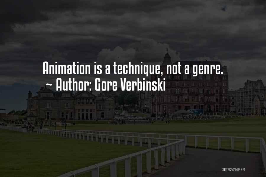 Gore Verbinski Quotes: Animation Is A Technique, Not A Genre.