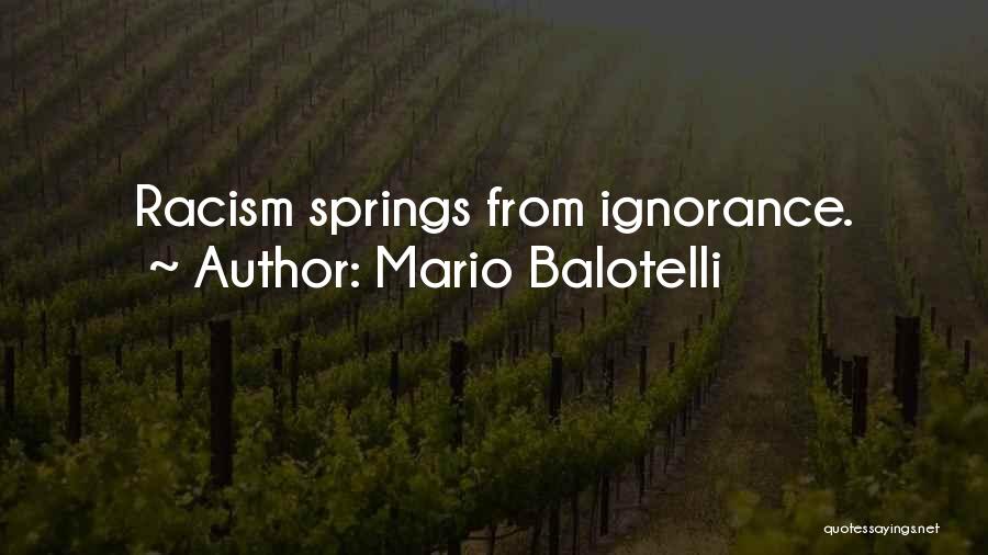 Mario Balotelli Quotes: Racism Springs From Ignorance.