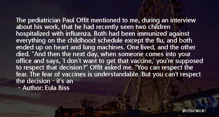 Eula Biss Quotes: The Pediatrician Paul Offit Mentioned To Me, During An Interview About His Work, That He Had Recently Seen Two Children