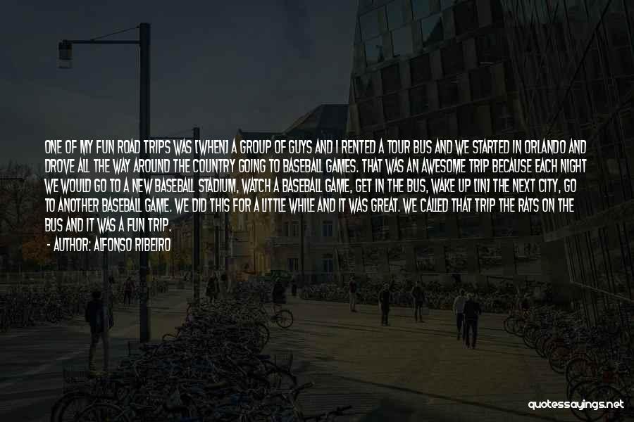 Alfonso Ribeiro Quotes: One Of My Fun Road Trips Was [when] A Group Of Guys And I Rented A Tour Bus And We