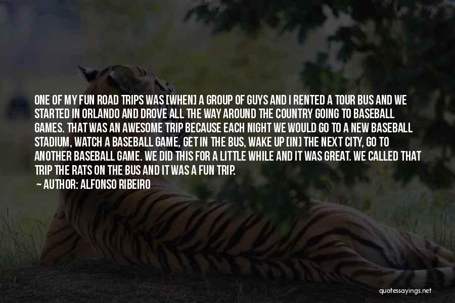 Alfonso Ribeiro Quotes: One Of My Fun Road Trips Was [when] A Group Of Guys And I Rented A Tour Bus And We