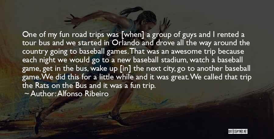 Alfonso Ribeiro Quotes: One Of My Fun Road Trips Was [when] A Group Of Guys And I Rented A Tour Bus And We