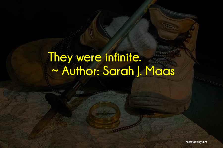 Sarah J. Maas Quotes: They Were Infinite.