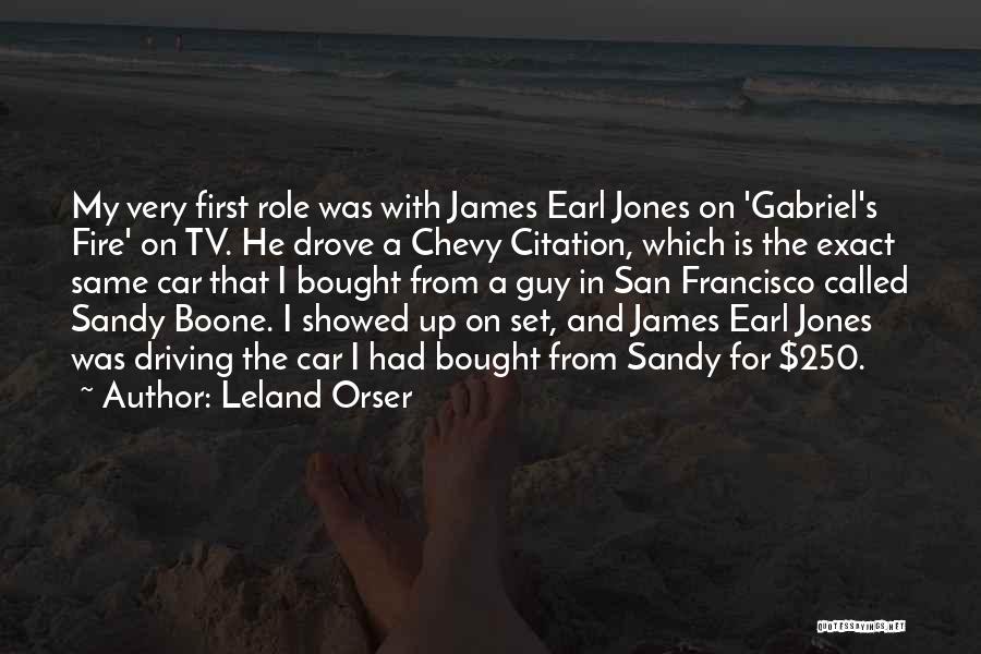 Leland Orser Quotes: My Very First Role Was With James Earl Jones On 'gabriel's Fire' On Tv. He Drove A Chevy Citation, Which