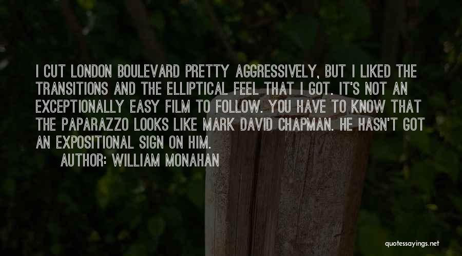 William Monahan Quotes: I Cut London Boulevard Pretty Aggressively, But I Liked The Transitions And The Elliptical Feel That I Got. It's Not