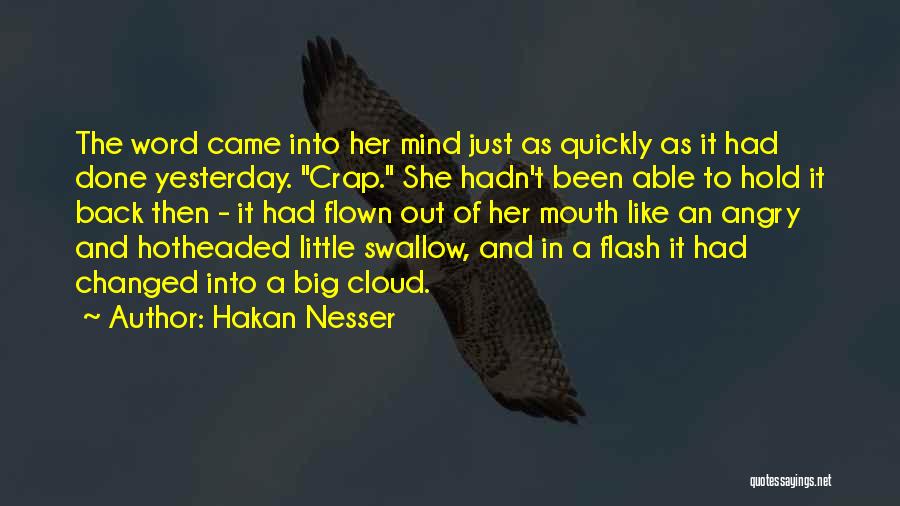 Hakan Nesser Quotes: The Word Came Into Her Mind Just As Quickly As It Had Done Yesterday. Crap. She Hadn't Been Able To