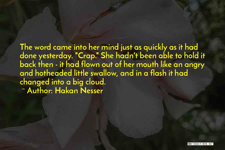 Hakan Nesser Quotes: The Word Came Into Her Mind Just As Quickly As It Had Done Yesterday. Crap. She Hadn't Been Able To