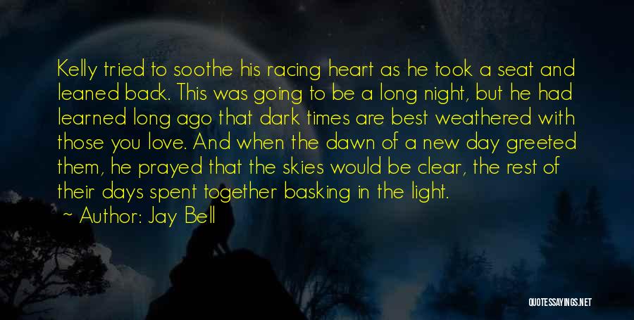 Jay Bell Quotes: Kelly Tried To Soothe His Racing Heart As He Took A Seat And Leaned Back. This Was Going To Be