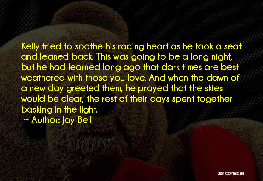 Jay Bell Quotes: Kelly Tried To Soothe His Racing Heart As He Took A Seat And Leaned Back. This Was Going To Be