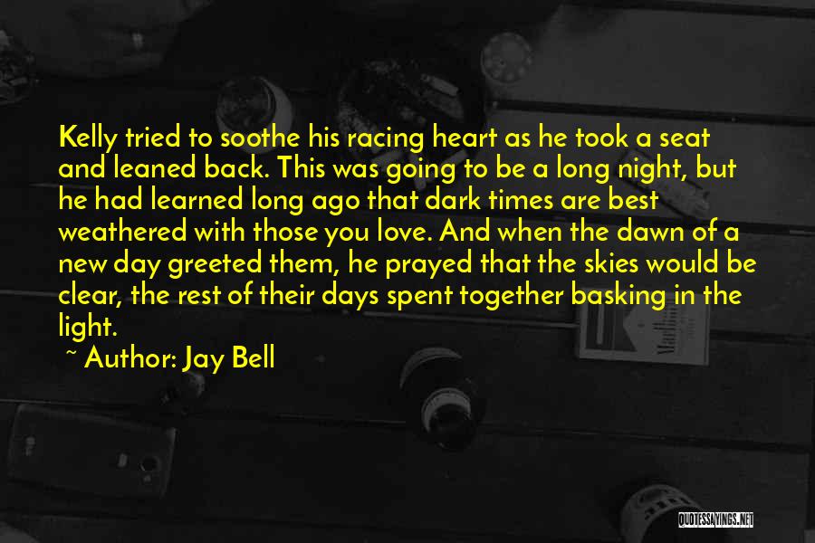 Jay Bell Quotes: Kelly Tried To Soothe His Racing Heart As He Took A Seat And Leaned Back. This Was Going To Be