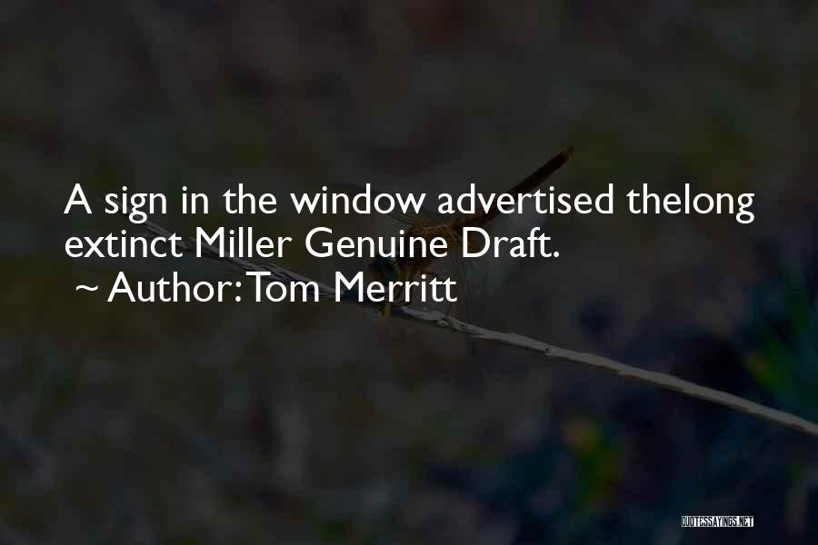 Tom Merritt Quotes: A Sign In The Window Advertised Thelong Extinct Miller Genuine Draft.