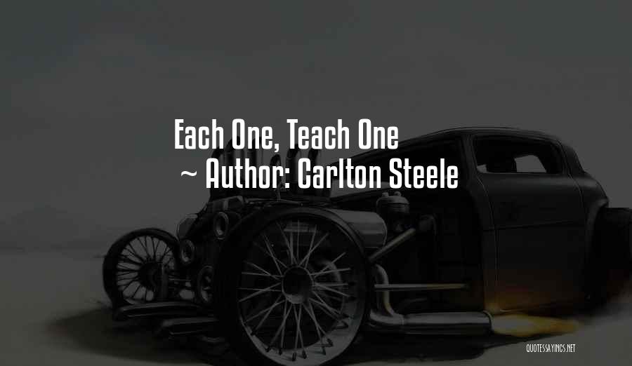 Carlton Steele Quotes: Each One, Teach One