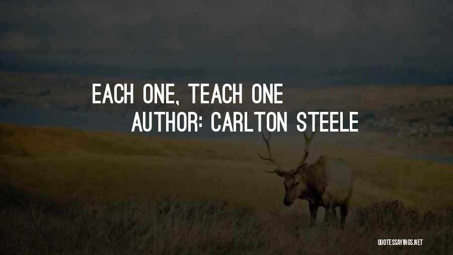 Carlton Steele Quotes: Each One, Teach One