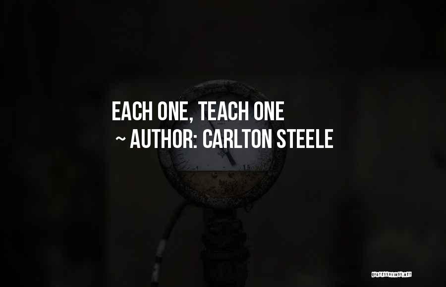Carlton Steele Quotes: Each One, Teach One