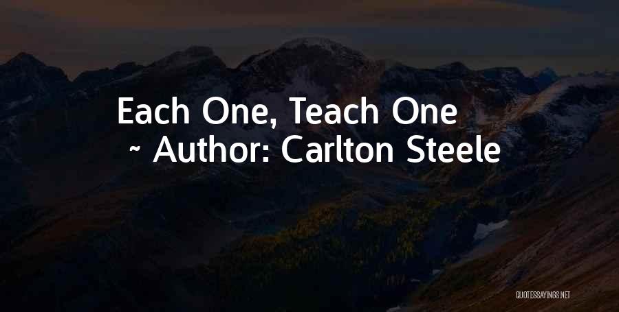 Carlton Steele Quotes: Each One, Teach One