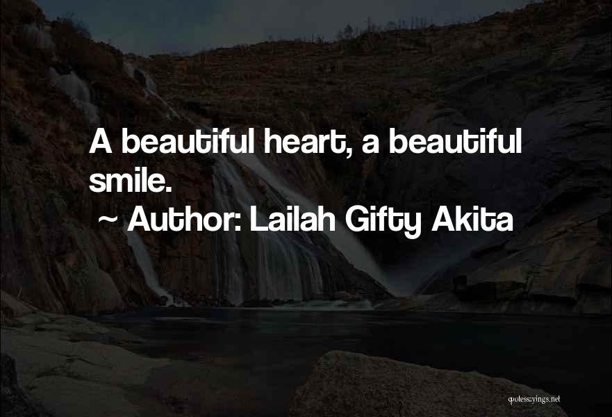 Lailah Gifty Akita Quotes: A Beautiful Heart, A Beautiful Smile.