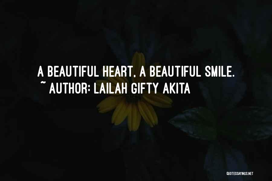 Lailah Gifty Akita Quotes: A Beautiful Heart, A Beautiful Smile.