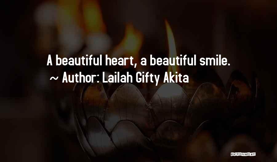 Lailah Gifty Akita Quotes: A Beautiful Heart, A Beautiful Smile.