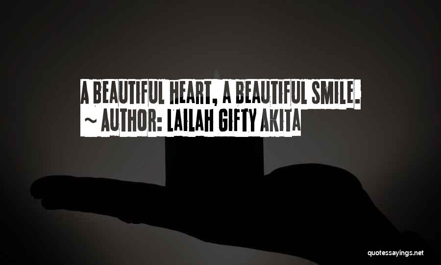 Lailah Gifty Akita Quotes: A Beautiful Heart, A Beautiful Smile.