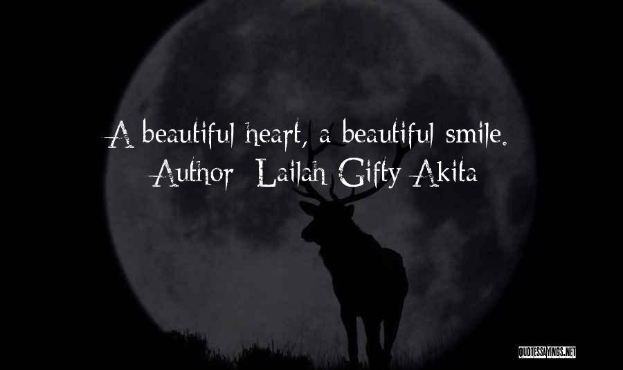 Lailah Gifty Akita Quotes: A Beautiful Heart, A Beautiful Smile.