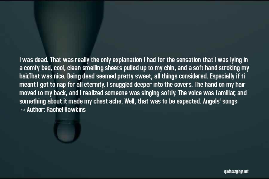 Rachel Hawkins Quotes: I Was Dead. That Was Really The Only Explanation I Had For The Sensation That I Was Lying In A