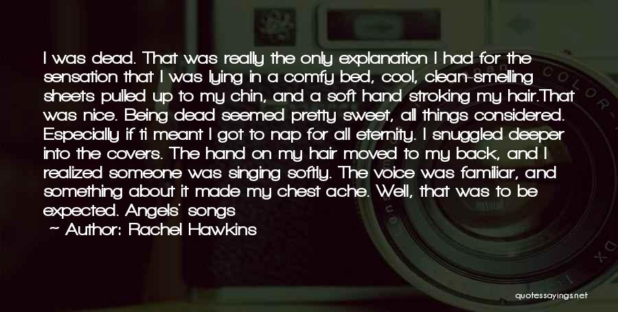 Rachel Hawkins Quotes: I Was Dead. That Was Really The Only Explanation I Had For The Sensation That I Was Lying In A