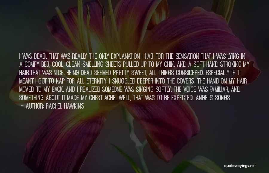 Rachel Hawkins Quotes: I Was Dead. That Was Really The Only Explanation I Had For The Sensation That I Was Lying In A