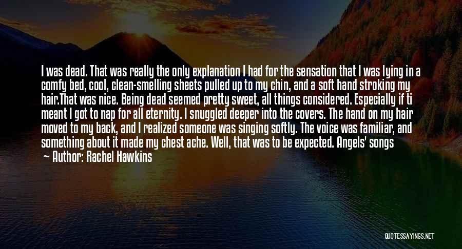 Rachel Hawkins Quotes: I Was Dead. That Was Really The Only Explanation I Had For The Sensation That I Was Lying In A