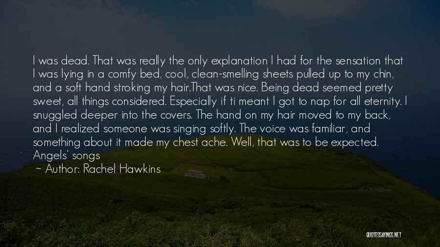 Rachel Hawkins Quotes: I Was Dead. That Was Really The Only Explanation I Had For The Sensation That I Was Lying In A