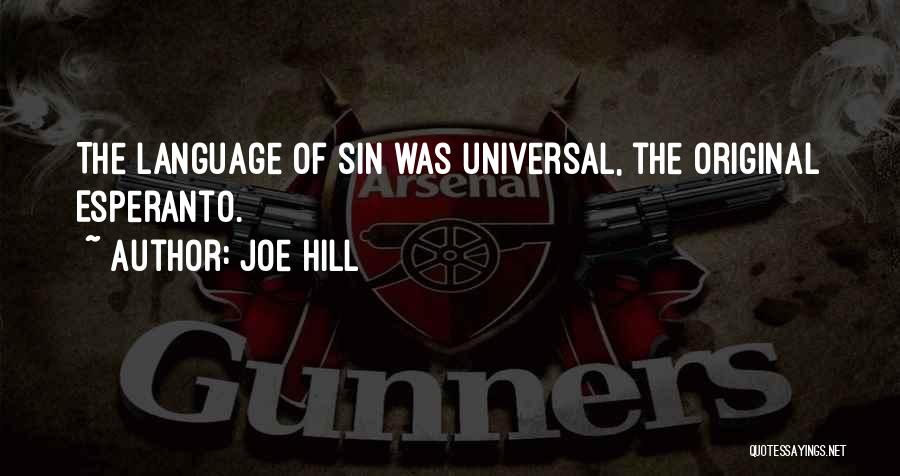 Joe Hill Quotes: The Language Of Sin Was Universal, The Original Esperanto.