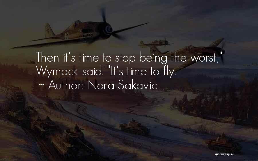 Nora Sakavic Quotes: Then It's Time To Stop Being The Worst, Wymack Said. It's Time To Fly.