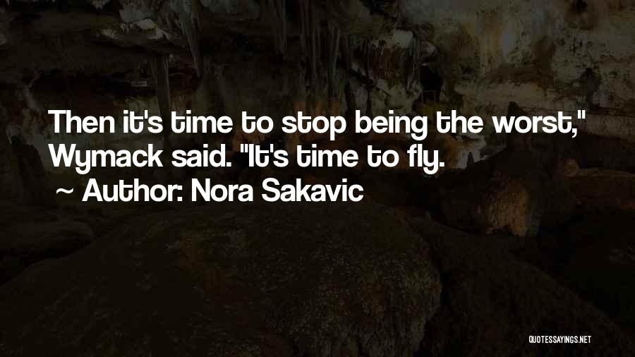 Nora Sakavic Quotes: Then It's Time To Stop Being The Worst, Wymack Said. It's Time To Fly.