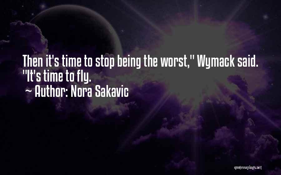 Nora Sakavic Quotes: Then It's Time To Stop Being The Worst, Wymack Said. It's Time To Fly.