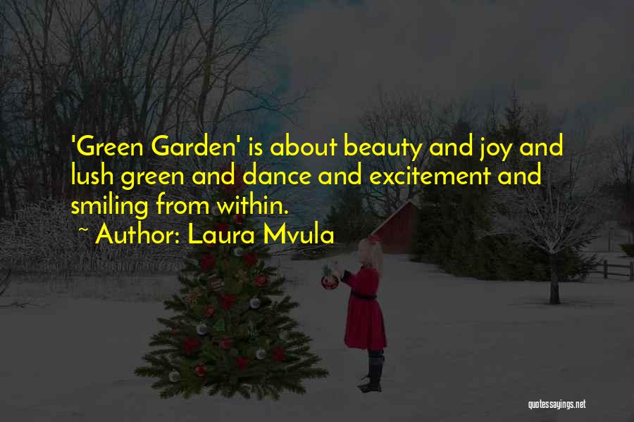 Laura Mvula Quotes: 'green Garden' Is About Beauty And Joy And Lush Green And Dance And Excitement And Smiling From Within.