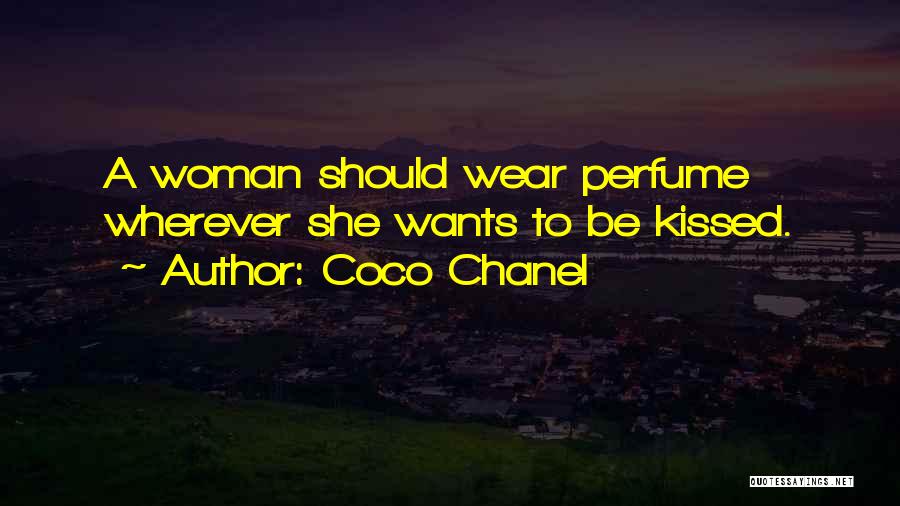 Coco Chanel Quotes: A Woman Should Wear Perfume Wherever She Wants To Be Kissed.
