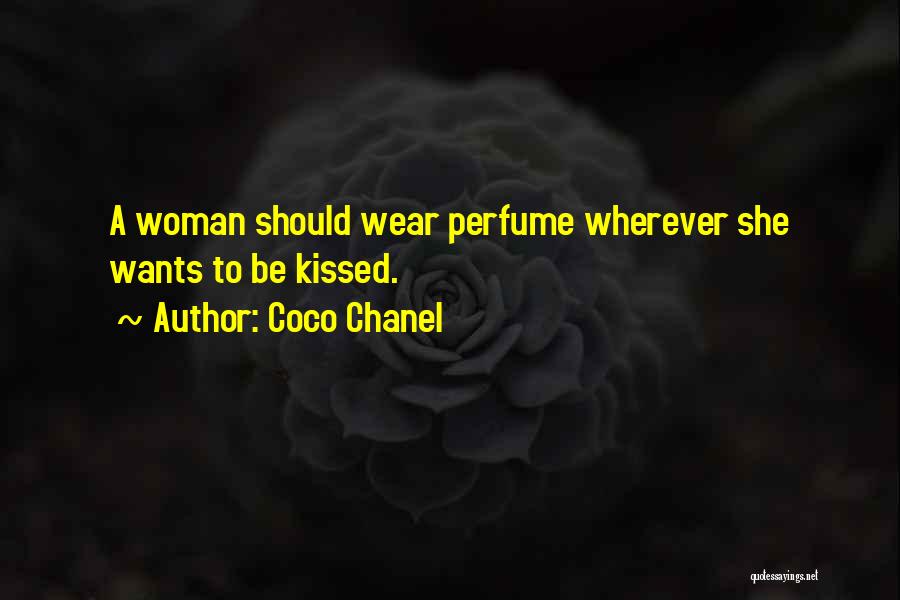 Coco Chanel Quotes: A Woman Should Wear Perfume Wherever She Wants To Be Kissed.