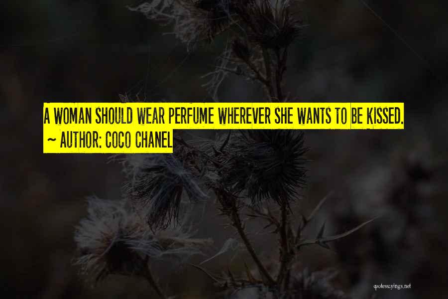Coco Chanel Quotes: A Woman Should Wear Perfume Wherever She Wants To Be Kissed.