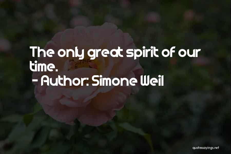 Simone Weil Quotes: The Only Great Spirit Of Our Time.