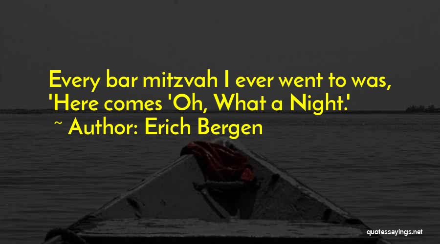 Erich Bergen Quotes: Every Bar Mitzvah I Ever Went To Was, 'here Comes 'oh, What A Night.'
