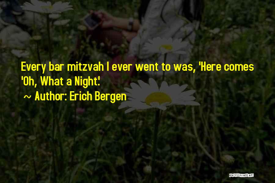 Erich Bergen Quotes: Every Bar Mitzvah I Ever Went To Was, 'here Comes 'oh, What A Night.'