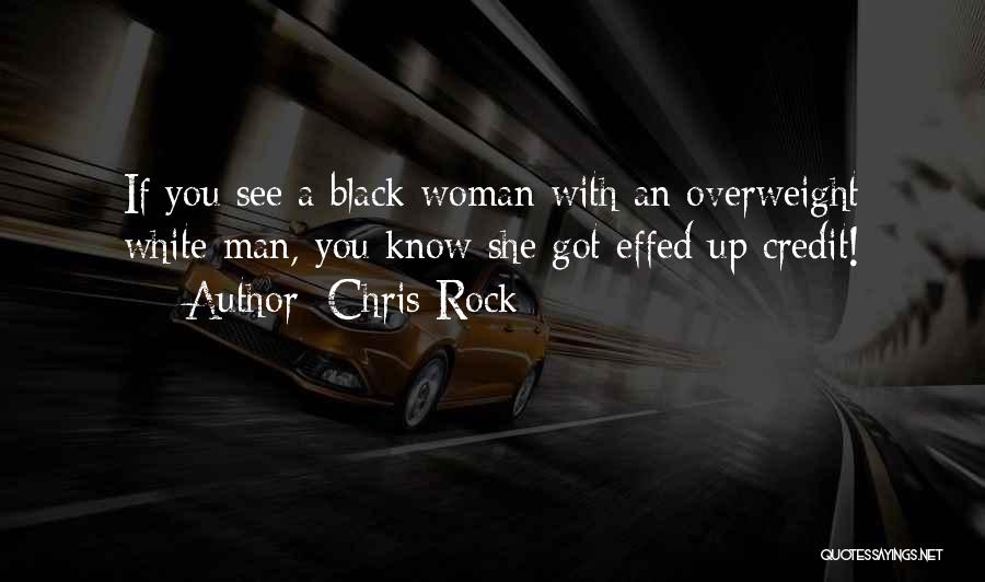 Chris Rock Quotes: If You See A Black Woman With An Overweight White Man, You Know She Got Effed Up Credit!