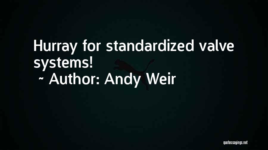 Andy Weir Quotes: Hurray For Standardized Valve Systems!