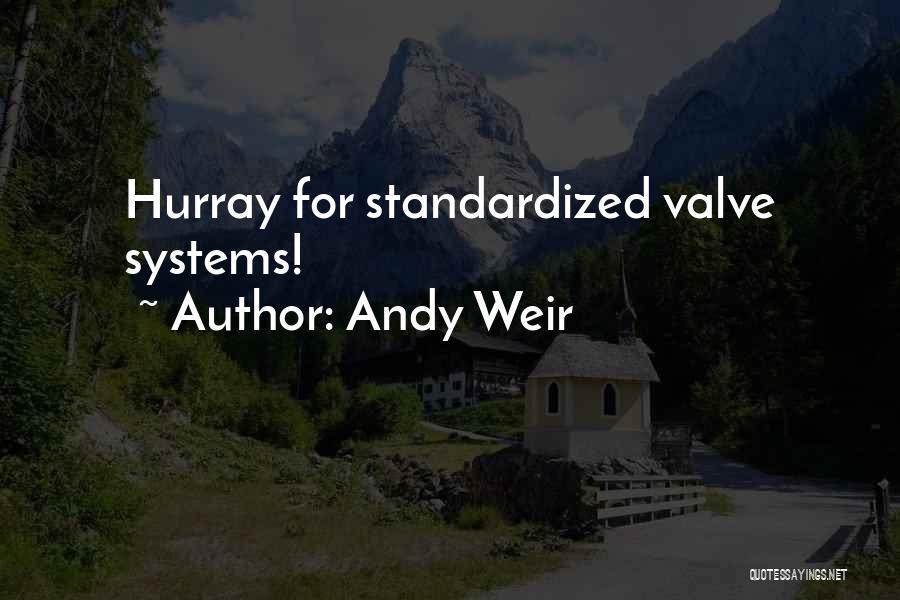 Andy Weir Quotes: Hurray For Standardized Valve Systems!
